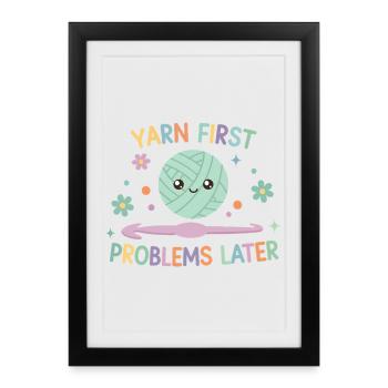 Yarn First Problems Later Funny Crochet Yarn - Framed poster (27 × 37 cm) - black - Front