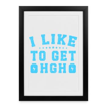 Motivation fitness BodybuilderJ’aime obtenir de l’Hgh - Affiche encadrée (27 × 37 cm) - noir - Devant