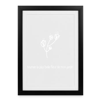 Maman Plus Belle Fleur De Mon Jardin Blanc - Affiche encadrée (27 × 37 cm) - noir - Devant