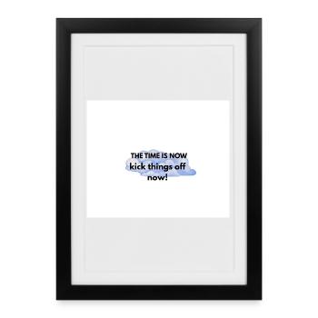 The Time Is Now Kickoff Motivator - Framed poster (27 × 37 cm) - black - Front