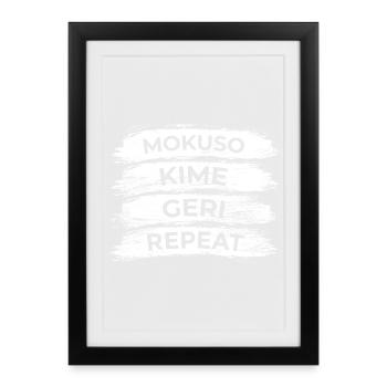 Mokuso Kime Geri Wiederholen - Gerahmtes Poster (27 × 37 cm) - Schwarz - Vorne
