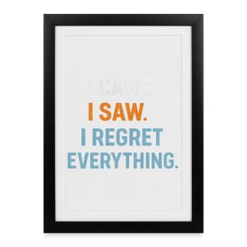 I came. I saw. I regret everything. Introvert - Framed poster (27 × 37 cm) - black - Front