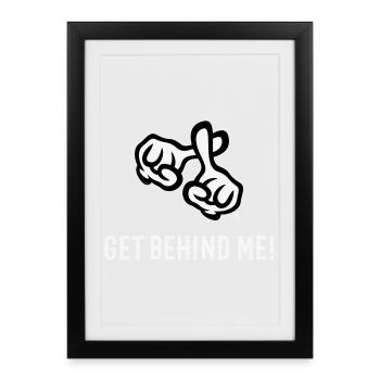 Get Behind Me! (Cross / Bible / Religion / NEG 2C) - Framed poster (27 × 37 cm) - black - Front