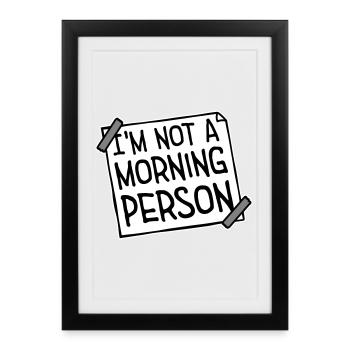 I'm Not A Morning Person Lustig Müde Morgenmuffel - Framed poster (27 × 37 cm) - black - Front