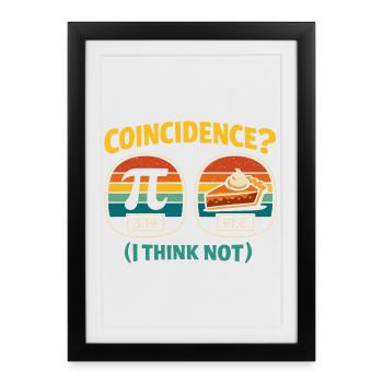 Pi Tag Coincidence I Think Not Mathe Design - Framed poster (27 × 37 cm) - black - Front