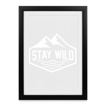 Motif montagneux Stay Wild - Affiche encadrée (27 × 37 cm) - noir - Devant