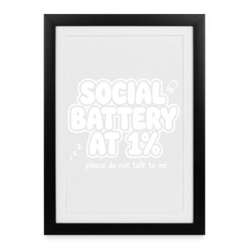 Social Battery at One Percent - Framed poster (27 × 37 cm) - black - Front