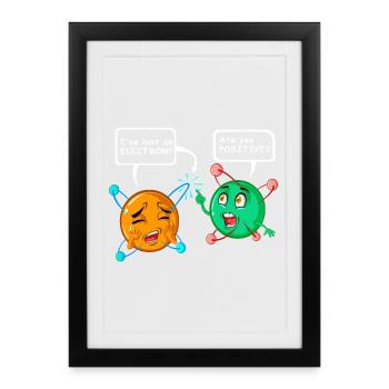 J’ai perdu un électron. Êtes-vous postif? - Affiche encadrée (27 × 37 cm) - noir - Devant
