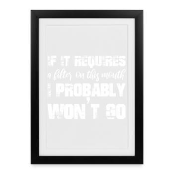 If it requires a filter on this mouth, I probably - Framed poster (27 × 37 cm) - black - Front
