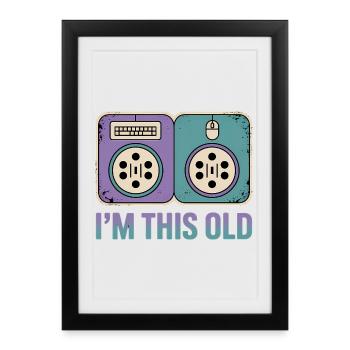I'm this old - Funny Nerd T-Shirt - Framed poster (27 × 37 cm) - black - Front