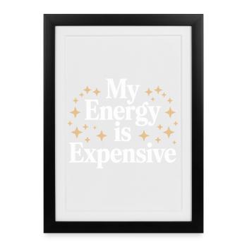 My Energy Is Expensive - Framed poster (27 × 37 cm) - black - Front