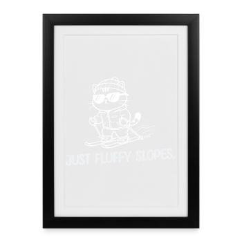 Just Fluffy Slopes - Ski Humor - Framed poster (27 × 37 cm) - black - Front