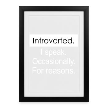 Introverted. I speak occasionally for reasons. - Framed poster (27 × 37 cm) - black - Front