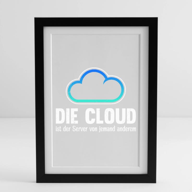 Coder THE CLOUD IS SOMEONE ELSE'S SERVER Framed poster (27 × 37 cm)