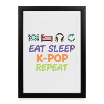 Eat Sleep K-Pop Repeat Korean Pop Music Life - Framed poster (27 × 37 cm) - black - Front