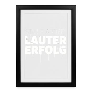 Travail discret, succès bruyant - Affiche encadrée (27 × 37 cm) - noir - Devant