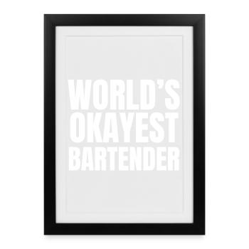 World's Okayest Bartender - Funny Mixology - Framed poster (27 × 37 cm) - black - Front