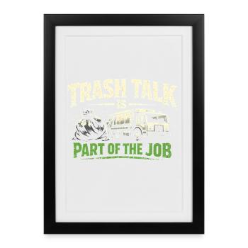 Trash Talk is part of it | Garbage Collection, Humor - Framed poster (27 × 37 cm) - black - Front