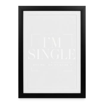I'm Single Ask Me For My Number | Humour Chic - Affiche encadrée (27 × 37 cm) - noir - Devant