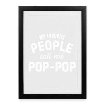 My Favorite People Call Me Pop-pop Funny Grandpa  - Framed poster (27 × 37 cm) - black - Front