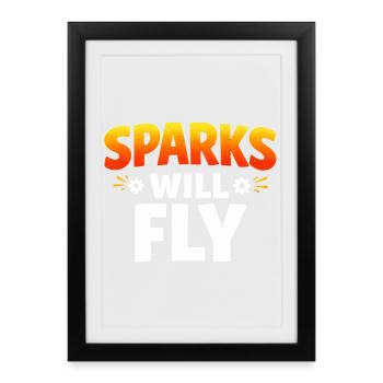 Sparks Will Fly motif for women and men - Framed poster (27 × 37 cm) - black - Front