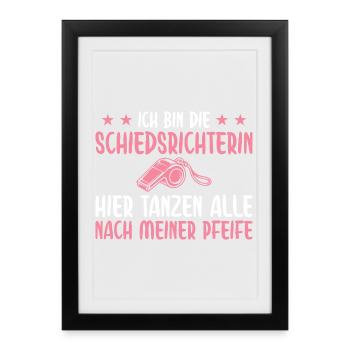 Schiedsrichterin Alle tanzen nach meiner Pfeife - Gerahmtes Poster (27 × 37 cm) - Schwarz - Vorne