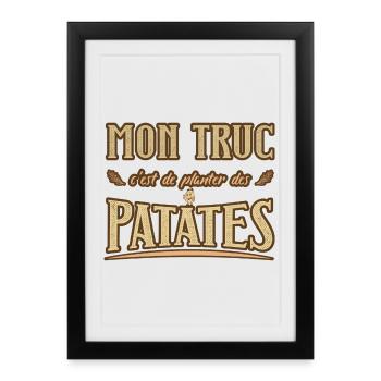 Mon truc c'est de planter des patates humour - Affiche encadrée (27 × 37 cm) - noir - Devant
