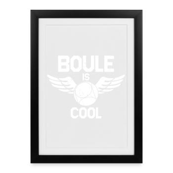 Boule Is Cool Dicton pour Bouler et Petanque - Affiche encadrée (27 × 37 cm) - noir - Devant