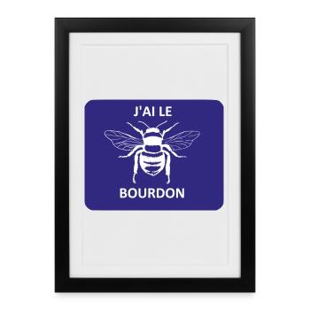 J'ai le bourdon - Affiche encadrée (27 × 37 cm) - noir - Devant