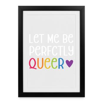 LGBT Pride Month - Let Me Be Perfectly Queer - Framed poster (27 × 37 cm) - black - Front