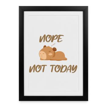 Nope not today capybara - Framed poster (27 × 37 cm) - black - Front