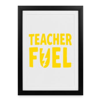 Teacher Fuel - Framed poster (27 × 37 cm) - black - Front