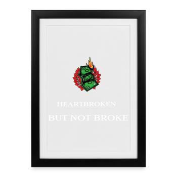heartbroken_but_not_broke - Affiche encadrée (27 × 37 cm) - noir - Devant