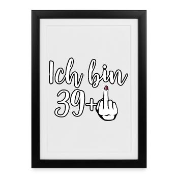 I'm 39+ Provocation Middle Finger Birthday - Framed poster (27 × 37 cm) - black - Front