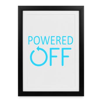 POWERED OFF Switched off and in sleep mode - Framed poster (27 × 37 cm) - black - Front