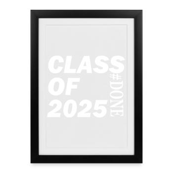Class of 2025 Done Graduation For Him Her - Framed poster (27 × 37 cm) - black - Front