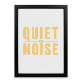 Quiet The Noise Quiet Mindfulness Statement - Framed poster (27 × 37 cm) - black - Front