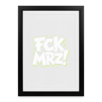 FCK MRZ Politischer Protest Slogan - Gerahmtes Poster (27 × 37 cm) - Schwarz - Vorne