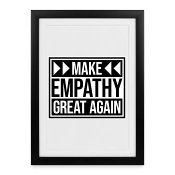 Make Empathy Great Again Political Statement Hope - Framed poster (27 × 37 cm) - black - Front