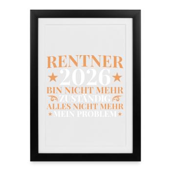 Pensioners 2026 No longer responsible - retirement - Framed poster (27 × 37 cm) - black - Front