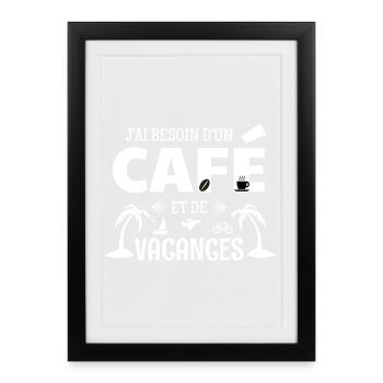 Coffee Humor T-Shirt – Coffee & Vacation - Framed poster (27 × 37 cm) - black - Front