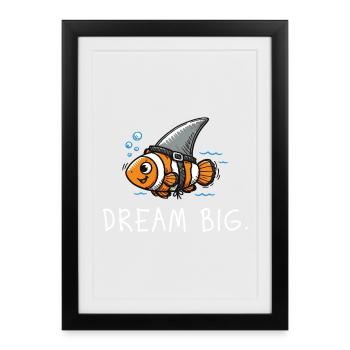 Dream Big – Clownfish as Shark Illustration - Framed poster (27 × 37 cm) - black - Front