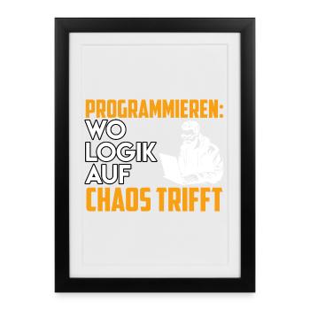 PROGRAMMING WHERE LOGIC MEETS CHAOS Funny - Framed poster (27 × 37 cm) - black - Front