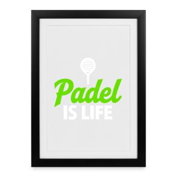 Le padel, c’est la vie, le sport et le style de vie - Affiche encadrée (27 × 37 cm) - noir - Devant
