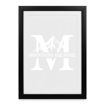 Les montagnes sont le foyer Montagnes Randonnée Nature en plein air - Affiche encadrée (27 × 37 cm) - noir - Devant