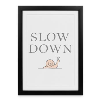 Slow Down Snail Deceleration Mindfulness - Framed poster (27 × 37 cm) - black - Front