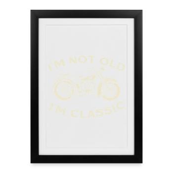 Je ne suis pas vieux, je suis l’humour classique du père motard. - Affiche encadrée (27 × 37 cm) - noir - Devant