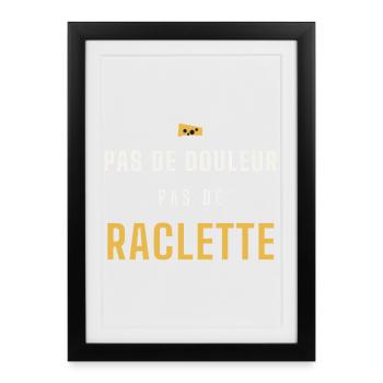 Pas de douleur pas de raclette - Affiche encadrée (27 × 37 cm) - noir - Devant