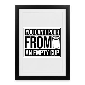 On ne peut pas verser dans un gobelet vide Soins personnels - Affiche encadrée (27 × 37 cm) - noir - Devant