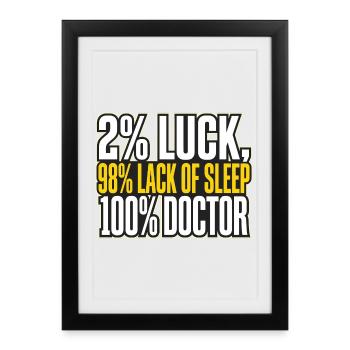 Docteur privé de sommeil à deux pour cent de chance - Affiche encadrée (27 × 37 cm) - noir - Devant